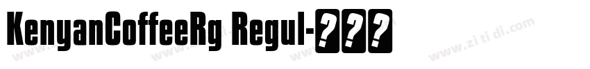 KenyanCoffeeRg Regul字体转换